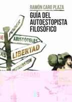 GUIA DEL AUTOESTOPISTA FILOSOFICO, de RAMON CARO PLAZA | portada del libro