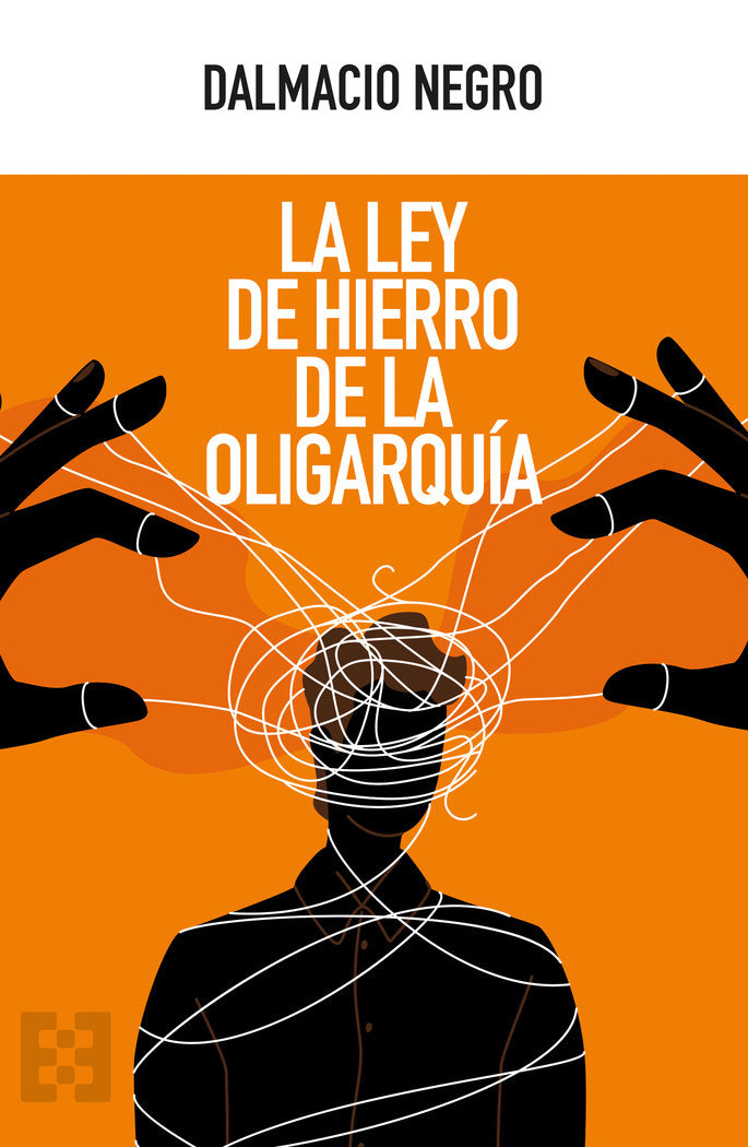 LEY DE HIERRO DE LA OLIGARQUIA, LA, de NEGRO, DALMACIO | portada del libro