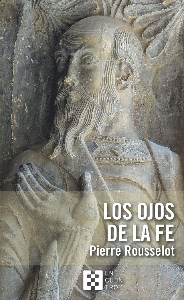 LOS OJOS DE LA FE, de ROUSSELOT, PIERRE | portada del libro