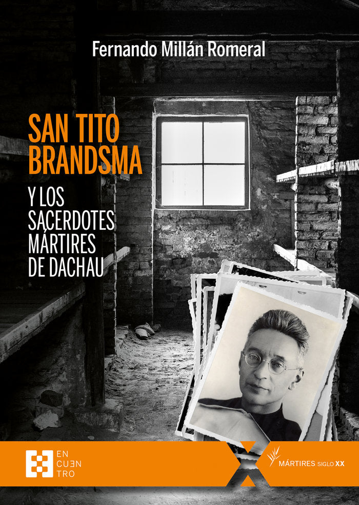SAN TITO BRANDSMA Y LOS SACERDOTES MÁRTIRES DE DACHAU, de MILLAN ROMERAL | portada del libro