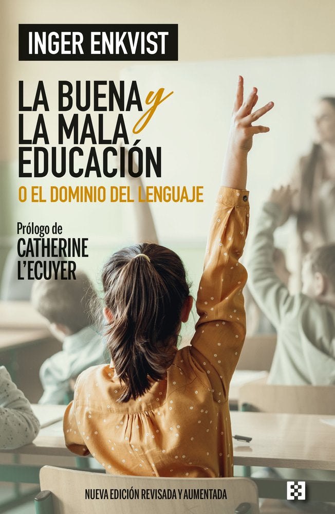 LA BUENA Y LA MALA EDUCACION, de ENKVIST, INGER | portada del libro