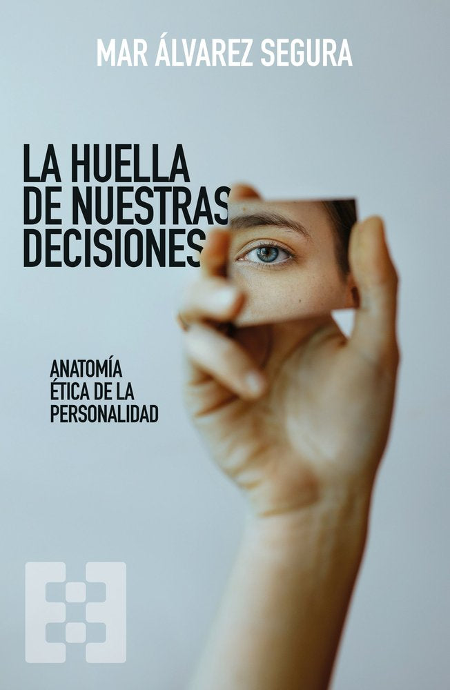 HUELLA DE NUESTRAS DECISIONES, LA, de ALVAREZ SEGURA, MAR | portada del libro