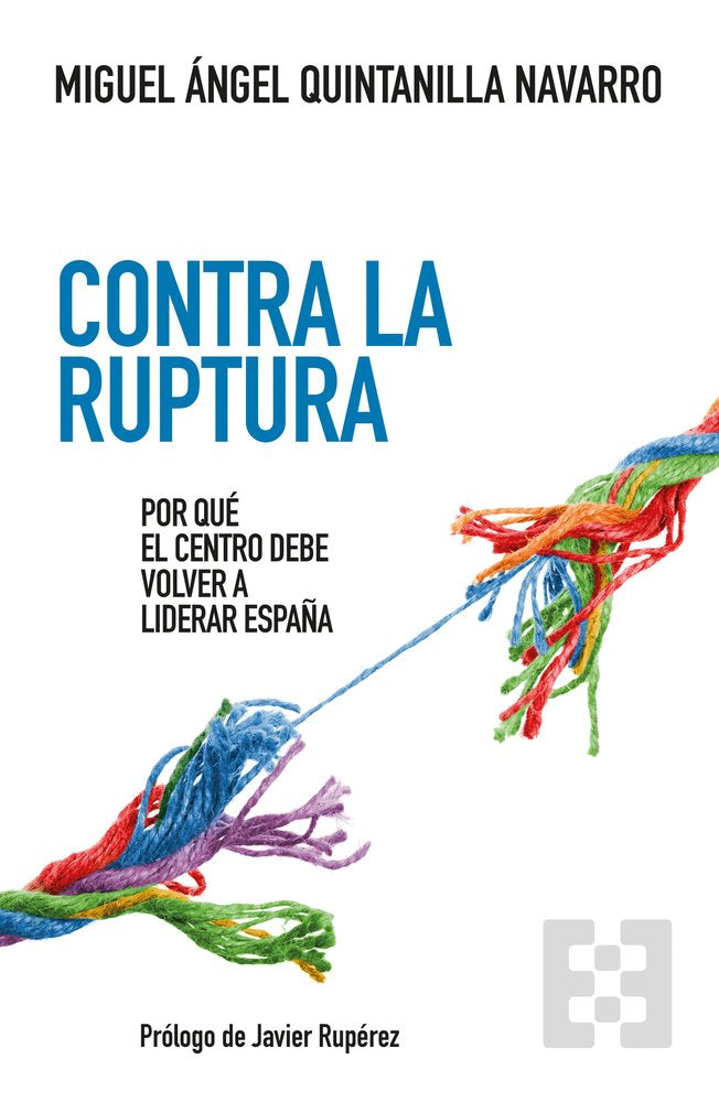 CONTRA LA RUPTURA, de QUINTANILLA NAVARRO, MIGUEL ANGEL | portada del libro