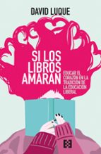 Si los libros amaran, de DAVID LUQUE | portada del libro