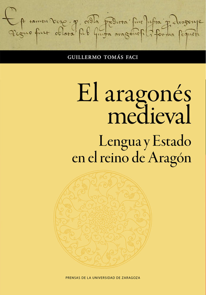 El aragonés medieval. Lengua y Estado en el reino de Aragón, de Tomás Faci, Guillermo | portada del libro
