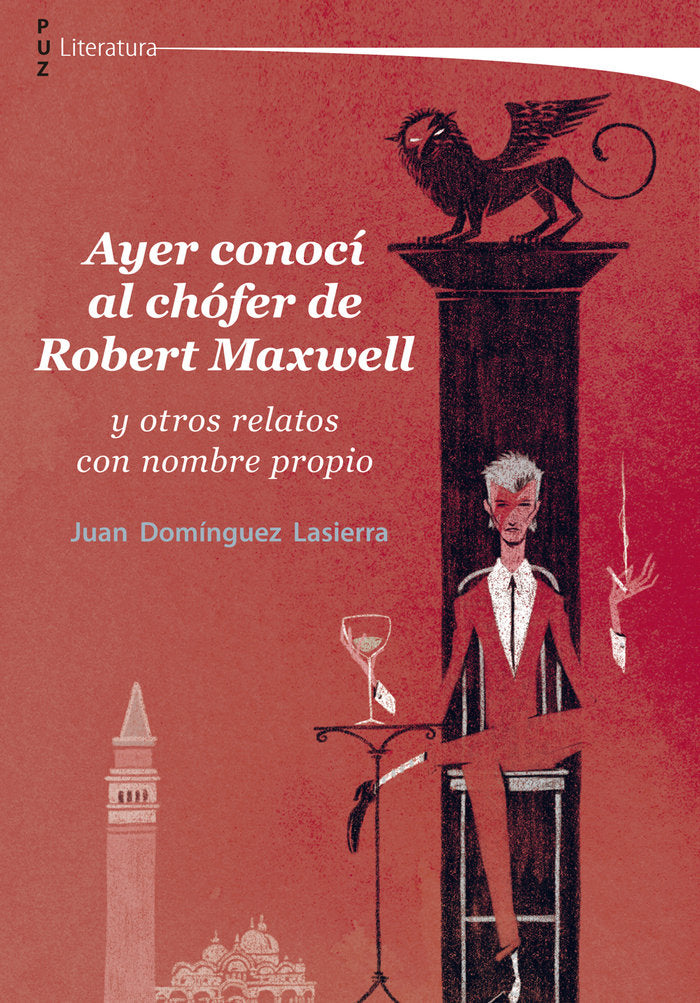 AYER CONOCI AL CHOFER DE ROBERT MAXWELL, de DOMINGUEZ LASIERRA, JUAN | portada del libro