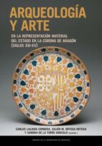 ARQUEOLOGIA Y ARTE EN LA REPRESENTACION MATERIAL DEL ESTADO, de Varios autores | portada del libro