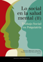 LO SOCIAL EN SALUD MENTAL TRABAJO SOCIAL EN PSIQUIATRIA. VO, de Miguel Miranda Aranda | portada del libro