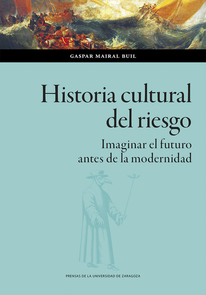 HISTORIA CULTURAL DEL RIESGO, de GASPAR MAIRAL BUIL | portada del libro
