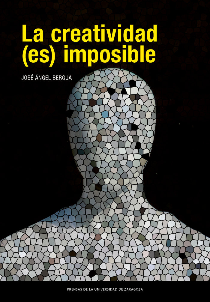 La creatividad (es) imposible, de BERGUA AMORES, JOSE ANGEL | portada del libro
