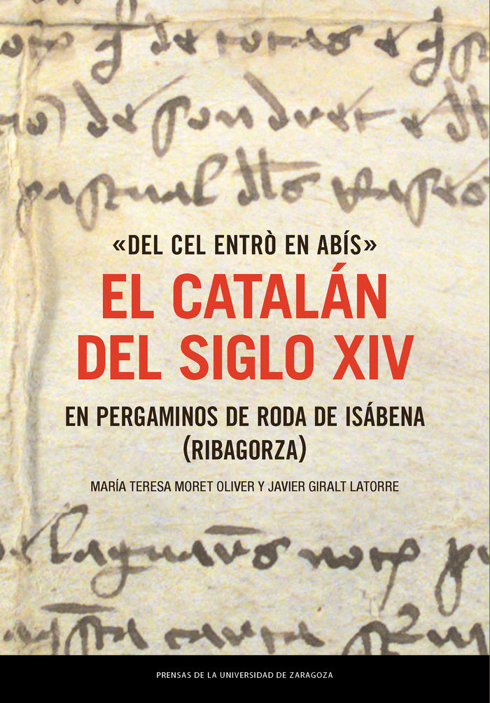 «DEL CEL ENTRO EN ABIS»: EL CATALAN DEL SIGLO XIV EN PERGAMINOS D, de MORET OLIVER, MARIA TERESA | portada del libro