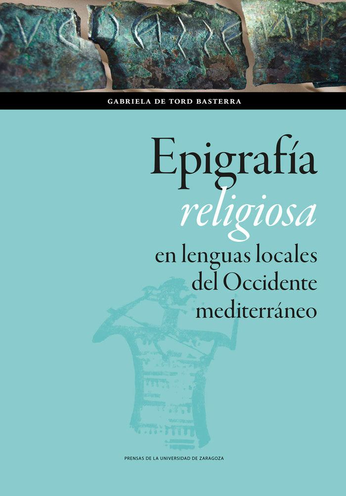 EPIGRAFIA RELIGIOSA EN LENGUAS LOCALES DEL OCCIDENTE MEDITER, de DE TORD BASTERRA, GABRIELA | portada del libro