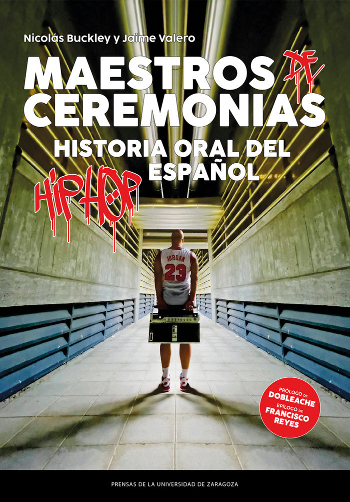 MAESTROS DE CEREMONIAS HISTORIA ORAL DEL HIP HOP ESPAÑOL, de BUCKLEY, NICOLAS | portada del libro