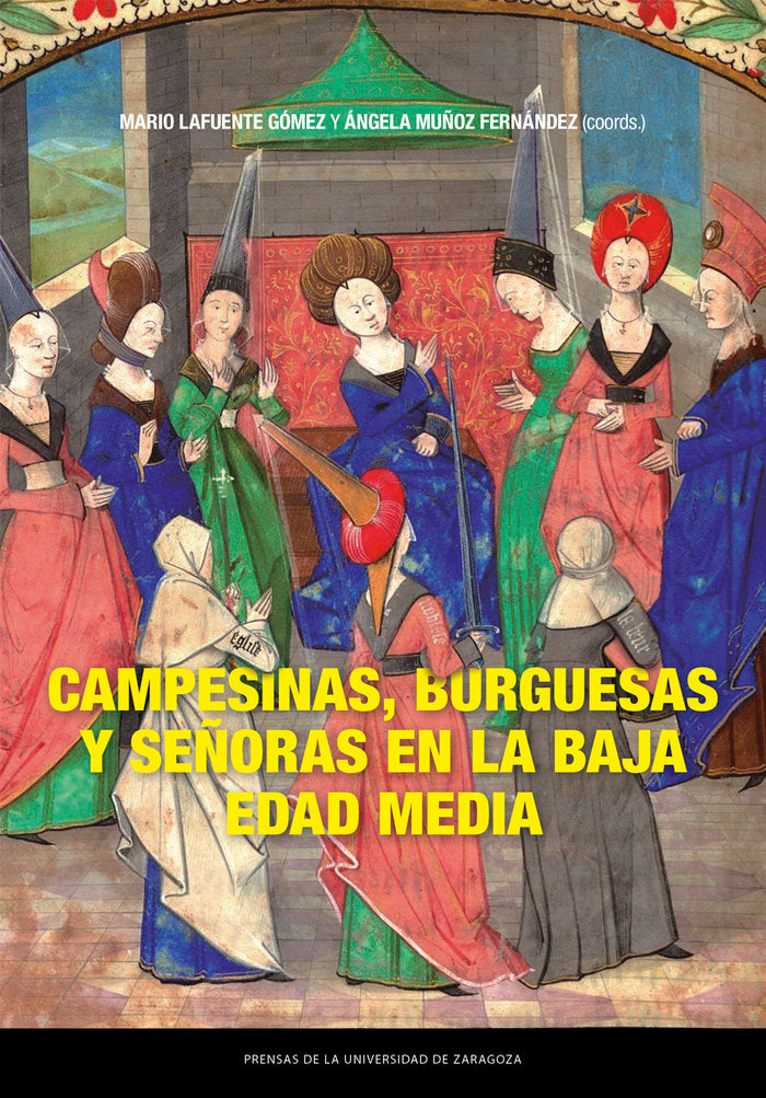 CAMPESINAS BURGUESAS Y SEÑORAS EN LA BAJA EDAD MEDIA, de LAFUENTE GOMEZ, MARIO | portada del libro