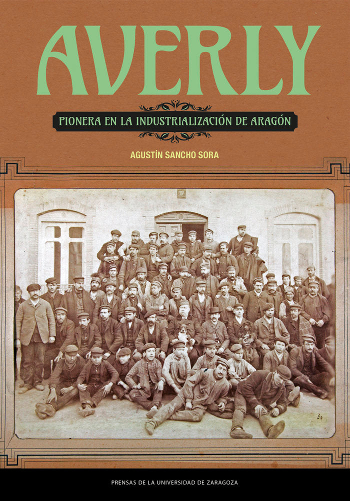 AVERLY PIONERA EN LA INDUSTRIALIZACION DE ARAGON, de SANCHO SORA | portada del libro