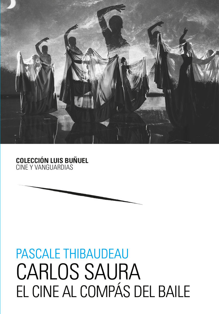 CARLOS SAURA EL CINE AL COMPAS DEL BAILE, de THIBAUDEAU, PASCALE | portada del libro