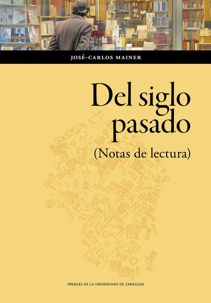 Del siglo pasado. (Notas de lectura), de MAINER, JOSE-CARLOS | portada del libro