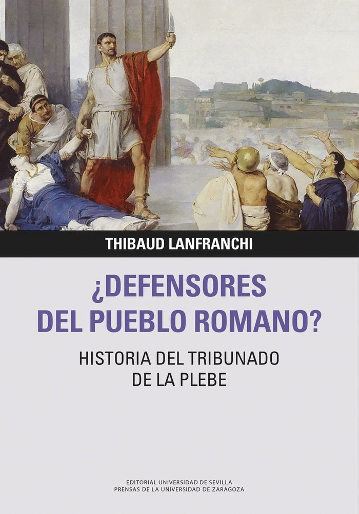 DEFENSORES DEL PUEBLO ROMANO HISTORIA DEL TRIBUNADO DE LA PL, de LANFRANCHI, THIBAUD | portada del libro