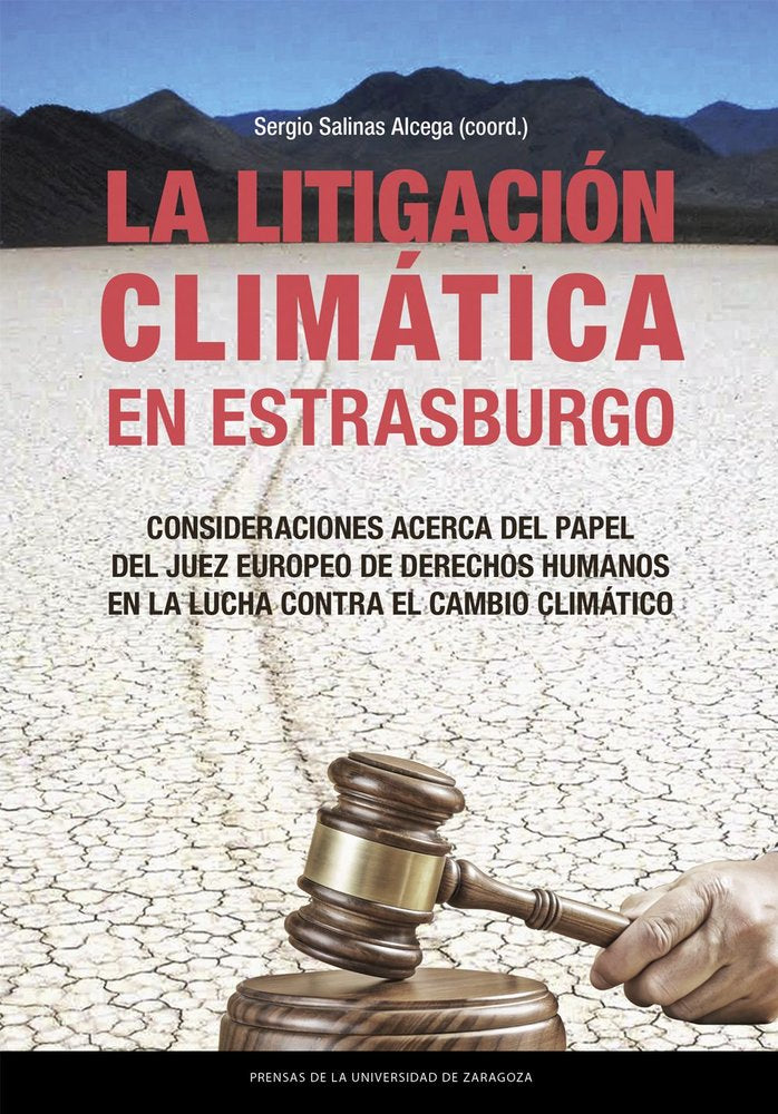 LA LITIGACION CLIMATICA EN ESTRASBURGO. CONSIDERACIONES ACERCA DEL PAPEL DEL JUE, de SALINAS ALCEGA, SERGIO | portada del lib