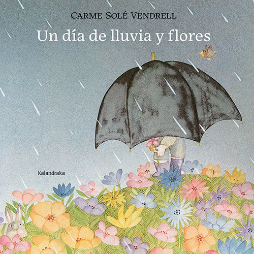UN DIA DE LLUVIA Y FLORES, de SOLE VENDRELL, CARME | portada del libro