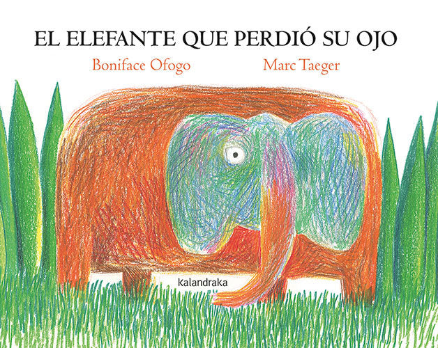 EL ELEFANTE QUE PERDIO SU OJO, de BONIFACE OFOGO | portada del libro