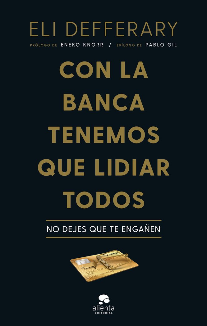 CON LA BANCA TENEMOS QUE LIDIAR TODOS, de ELAINE DEFFERARY | portada del libro