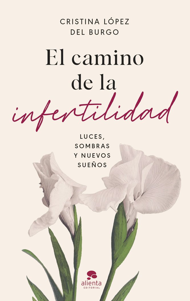 EL CAMINO DE LA INFERTILIDAD, de CRISTINA LOPEZ DEL BURGO | portada del libro