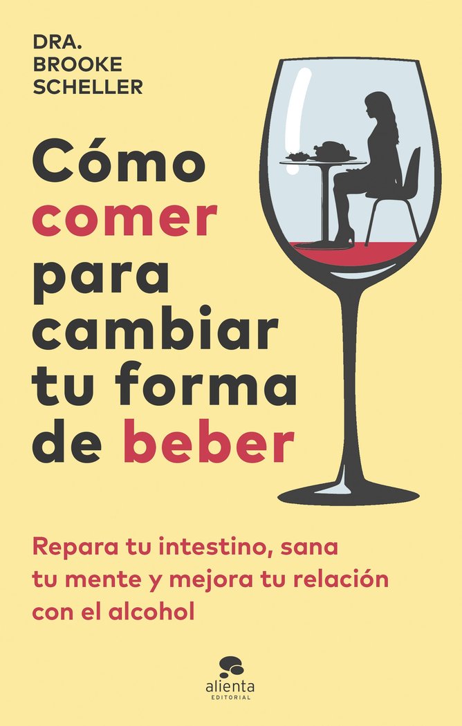 COMO COMER PARA CAMBIAR TU FORMA DE BEBER, de SCHELLER, BROOKE | portada del libro