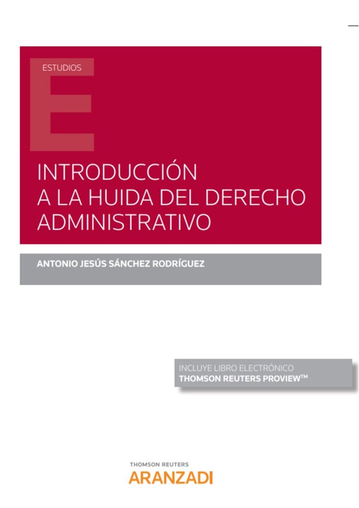 Introducción a la Huida del Derecho administrativo (Papel + e-book), de Sanchez Rodriguez, Antonio Jesús | portada del libro