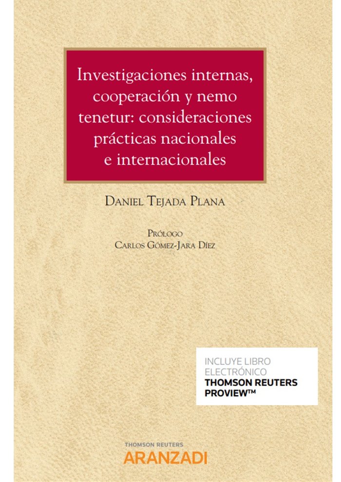 Investigaciones internas, cooperación y nemo tenetur: consideraciones prácticas nacionales e interna, de Tejada Plana, Daniel