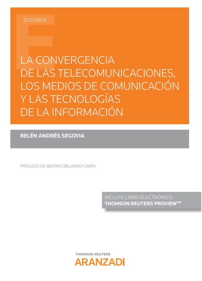 La convergencia de las telecomunicaciones, los medios de comunicación y las tecnologías de la inform, de Andrés Segovia, Belé