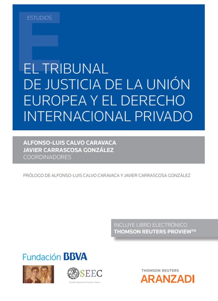 EL TRIBUNAL DE JUSTICIA DE LA UNION EUROPEA Y EL DERECHO INT, de ALFONSO-LUIS CALVO CARVACA | portada del libro