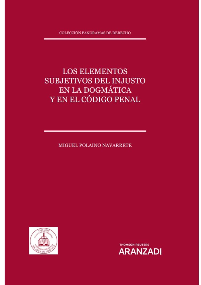 LOS ELEMENTOS SUBJETIVOS DEL INJUSTO EN LA DOGMATICA Y EN EL, de MIGUEL POLAINO NAVARRETE | portada del libro