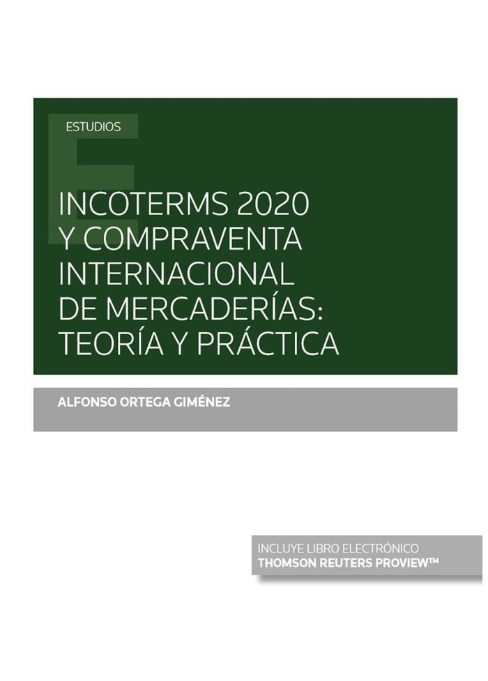 Incoterms 2020 y compraventa internacional de mercaderías: teoría y práctica (Papel + e-book), de Ortega Giménez, Alfonso | p
