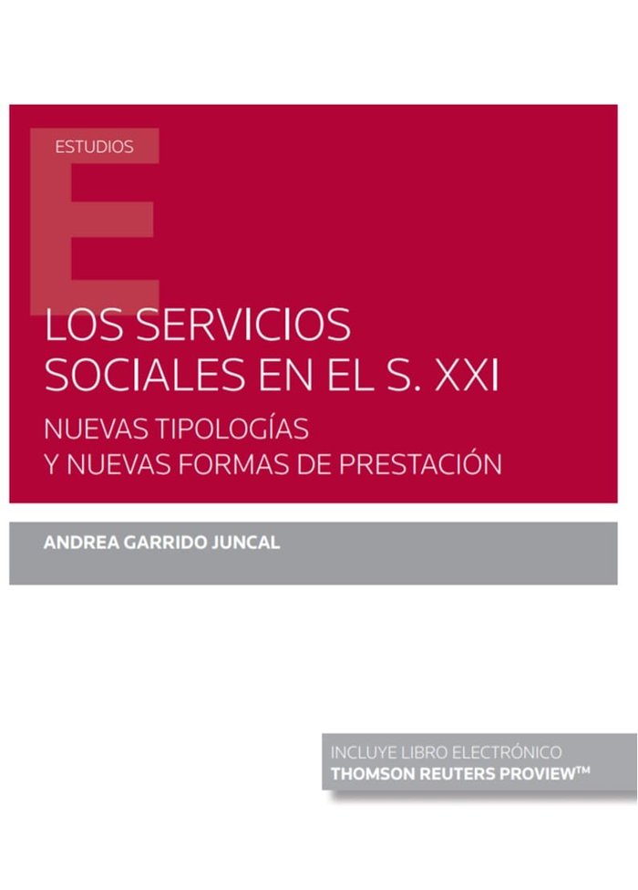 Los servicios sociales en el s. XXI. Nuevas tipologías y nuevas formas de prestación (Papel + e-book, de Garrido Juncal, Andr