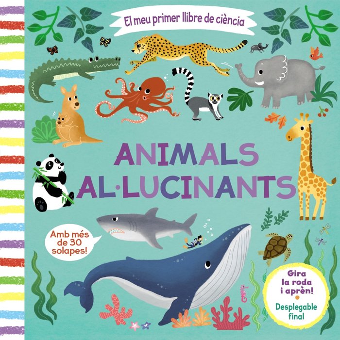 El meu primer llibre de ciència. Animals al·lucinants, de Varios Autores | portada del libro