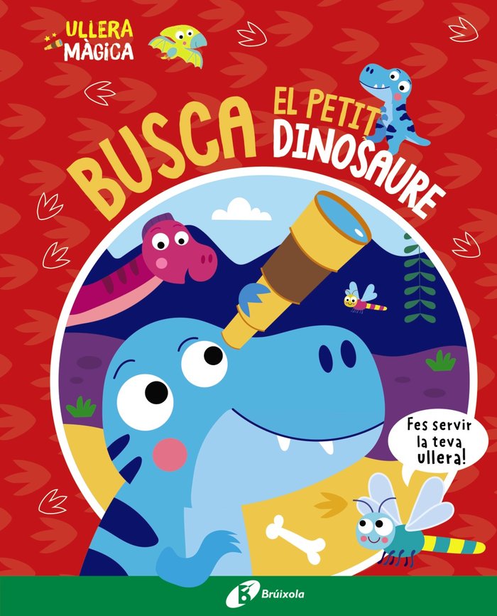 ULLERA MAGICA BUSCA EL PETIT DINOSAURE, de BUTTON, KATIE | portada del libro