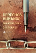 Derechos Humanos en la Vida Diaria, de D.V. TORRES | portada del libro