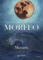 Antología de tu cuerpo, Morfeo, de MAREJADA | portada del libro