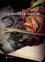Lágrimas de sangre, de ESTHER S.S. | portada del libro