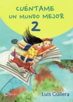 Cuéntame un mundo mejor 2, de Guilera | portada del libro