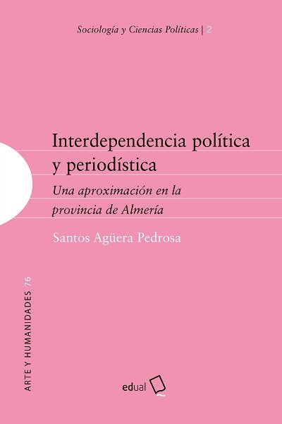 INTERDEPENDENCIA POLITICA Y PERIODISTICA, de AGUERA PEDROSA, SANTOS | portada del libro