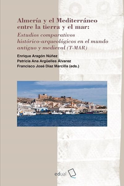 ALMERIA Y EL MEDITERRANEO ENTRE LA TIERRA Y EL MAR, de AA.VV. | portada del libro