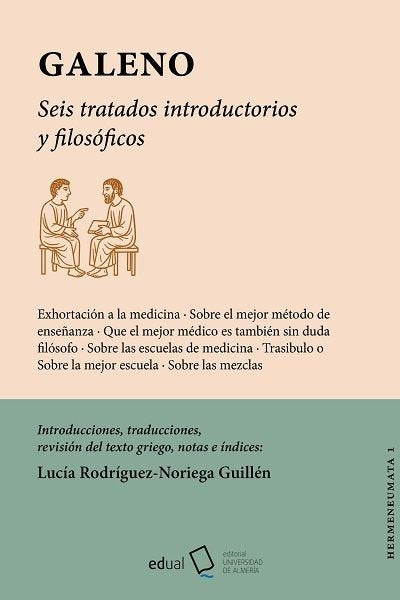 GALENO SEIS TRATADOS INTRODUCTORIOS Y FILOSOFICOS, de LUCIA RODRIGUEZ-NORIEGA GUILLEN | portada del libro