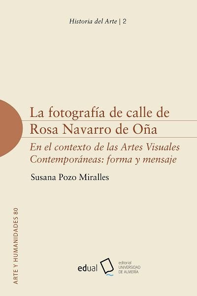LA FOTOGRAFIA DE CALLE DE ROSA NAVARRO DE OÑA, de POZO MIRALLES, SUSANA | portada del libro