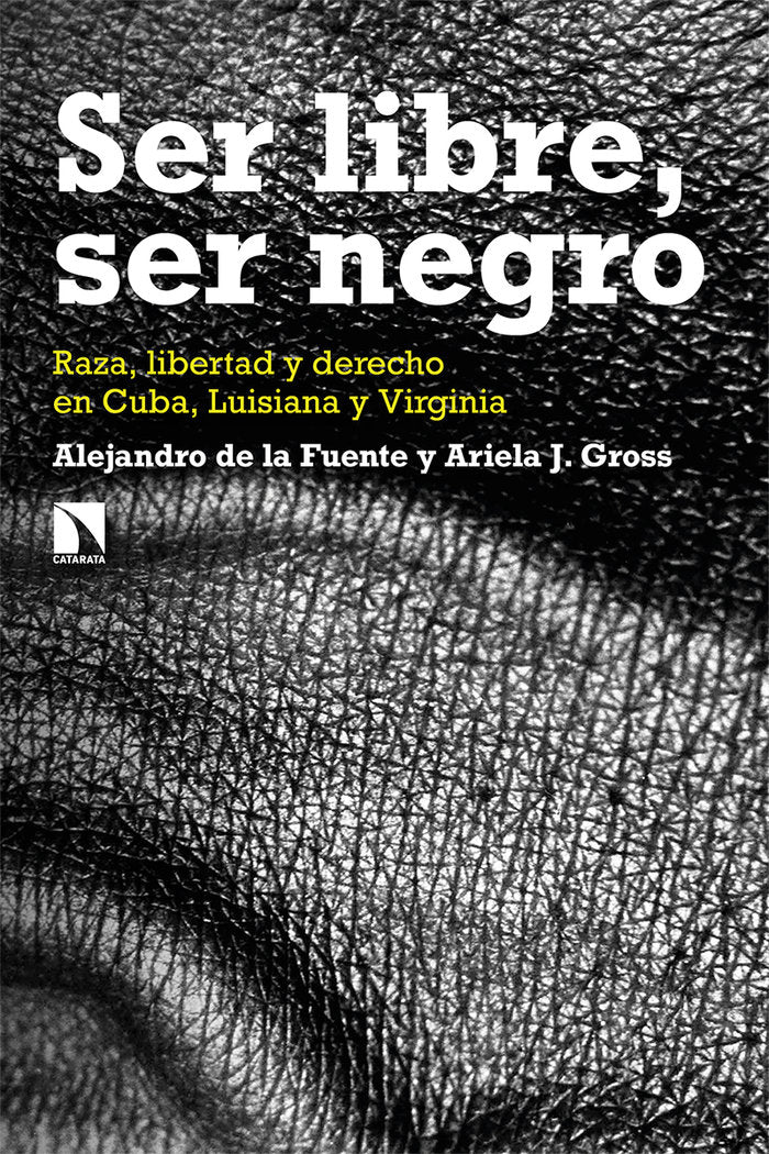 Ser libre, ser negro, de de la Fuente, Alejandro | portada del libro