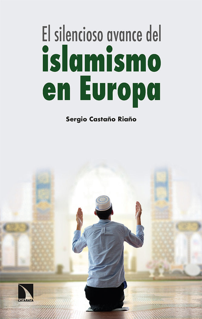 EL SILENCIOSO AVANCE DEL ISLAMISMO EN EUROPA, de CASTAÑO RIAÑO, SERGIO | portada del libro