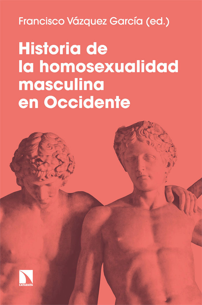 HISTORIA DE LA HOMOSEXUALIDAD MASCULINA EN OCCIDENTE, de VAZQUEZ GARCIA, FRANCISCO (ED.) | portada del libro
