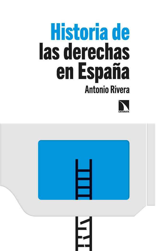 HISTORIA DE LAS DERECHAS EN ESPAÑA, de RIVERA BLANCO, ANTONIO | portada del libro
