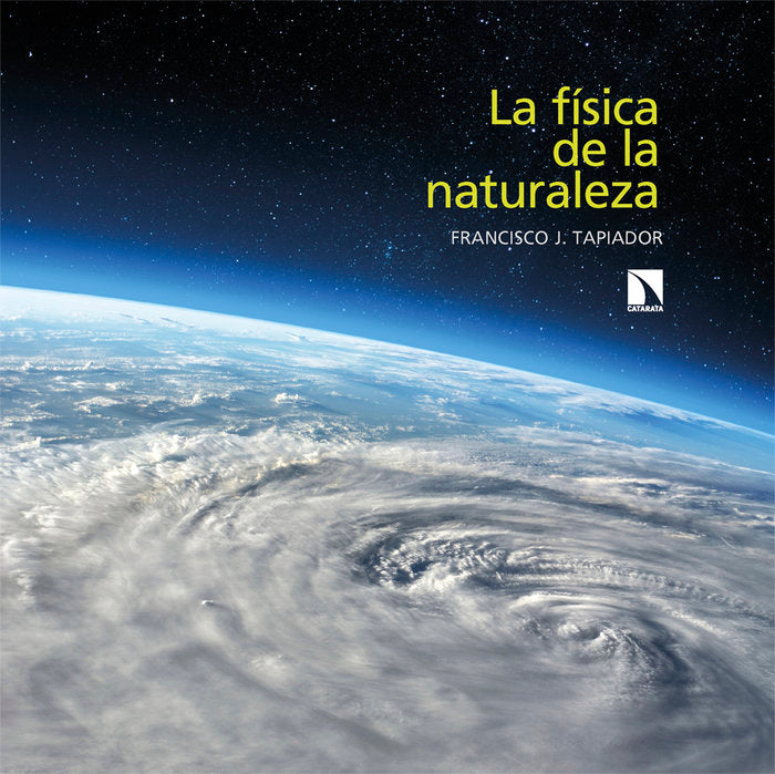 LA FISICA DE LA NATURALEZA, de TAPIADOR, FRANCISCO J. | portada del libro